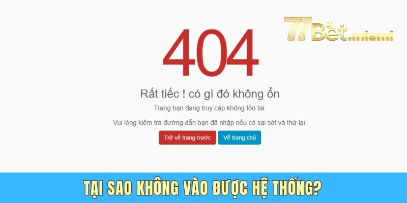 Tại sao không vào được hệ thống?